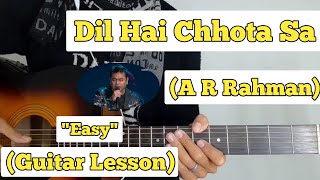 Video thumbnail of "Dil Hai Chhota Sa - A.R Rahman | Guitar Lesson | Easy Chords | (Roja)"