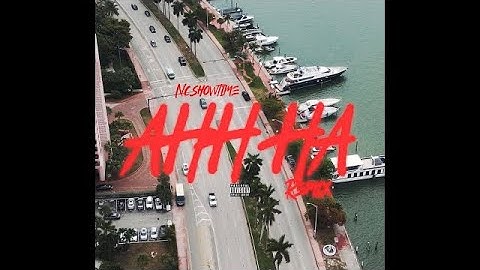 NC.Showtime - AHH HA Remix (Music Video)
