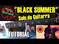 Como tocar el Solo de &quot;Black Summer&quot; RHCP en Guitarra Eléctrica