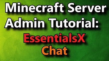 Minecraft Admin How-To: EssentialsX Chat
