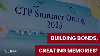 Casto Travel Philippines Summer Outing 2025: Building Bonds, Creating Memories!