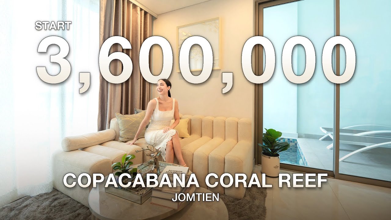 Copacabana Coral Reef Jomtien คอนโดหรู 55 ชั้น พร้อมสระส่วนตัว ใจกลางจอมเทียน | Condo Pattaya