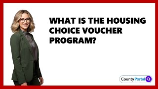What Is The Housing Choice Voucher Program?