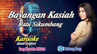 BAYANGAN_KASIAH_RATU_SIKUMBANG_KARAOKE || @sonykaraoke