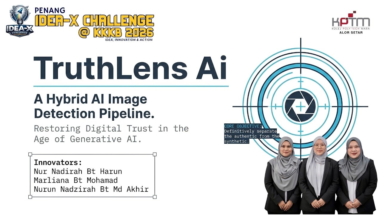 PENANG IDEA-X CHALLENGE 2026 - TruthLens AI - YouTube
