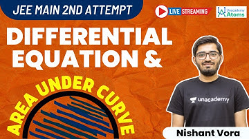 Differential Equation & Area Under Curve: JEE 2022 2nd Attempt | आर या पार Series | Nishant Vora