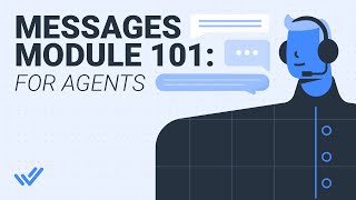 Messages Module 101 For Agents