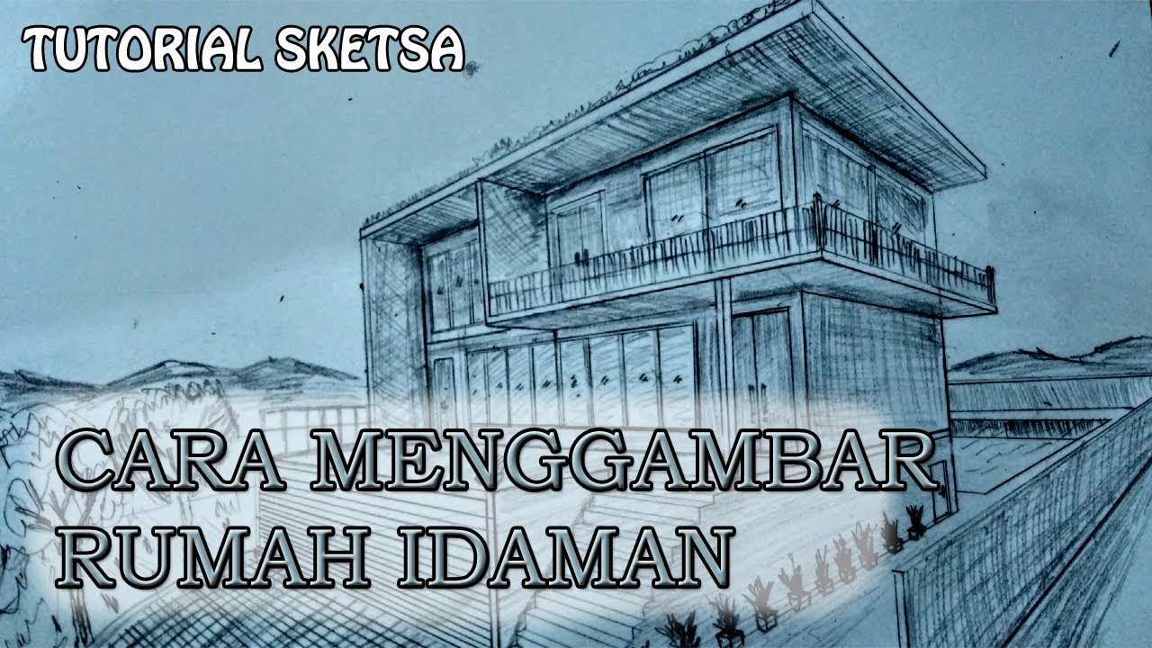 Cara Menggambar Rumah Idaman Perspektif 2 Titik Hilang Youtube