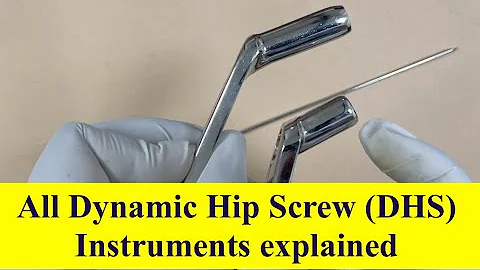 All Dynamic Hip Screw (DHS) Instruments explained