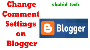 How to Change Comment Settings on Your Blogger Blog - اردو -हिंदी