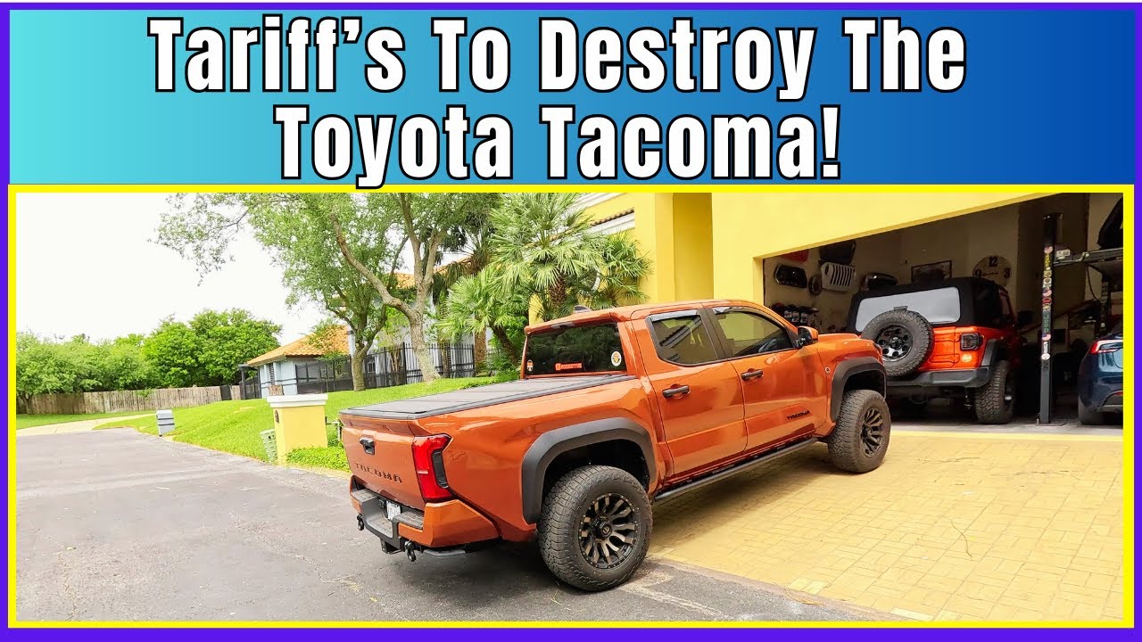 Tariff's Will Reduce Toyota Tacoma Options And Quality - YouTube