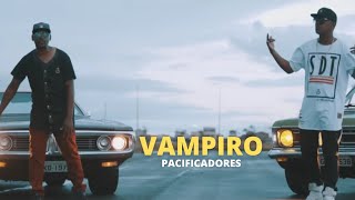 PACIFICADORES - VAMPIRO ( Official Music Vídeo )