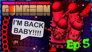 Back in the Gungeon!!! - Enter the Gungeon - Ep 5