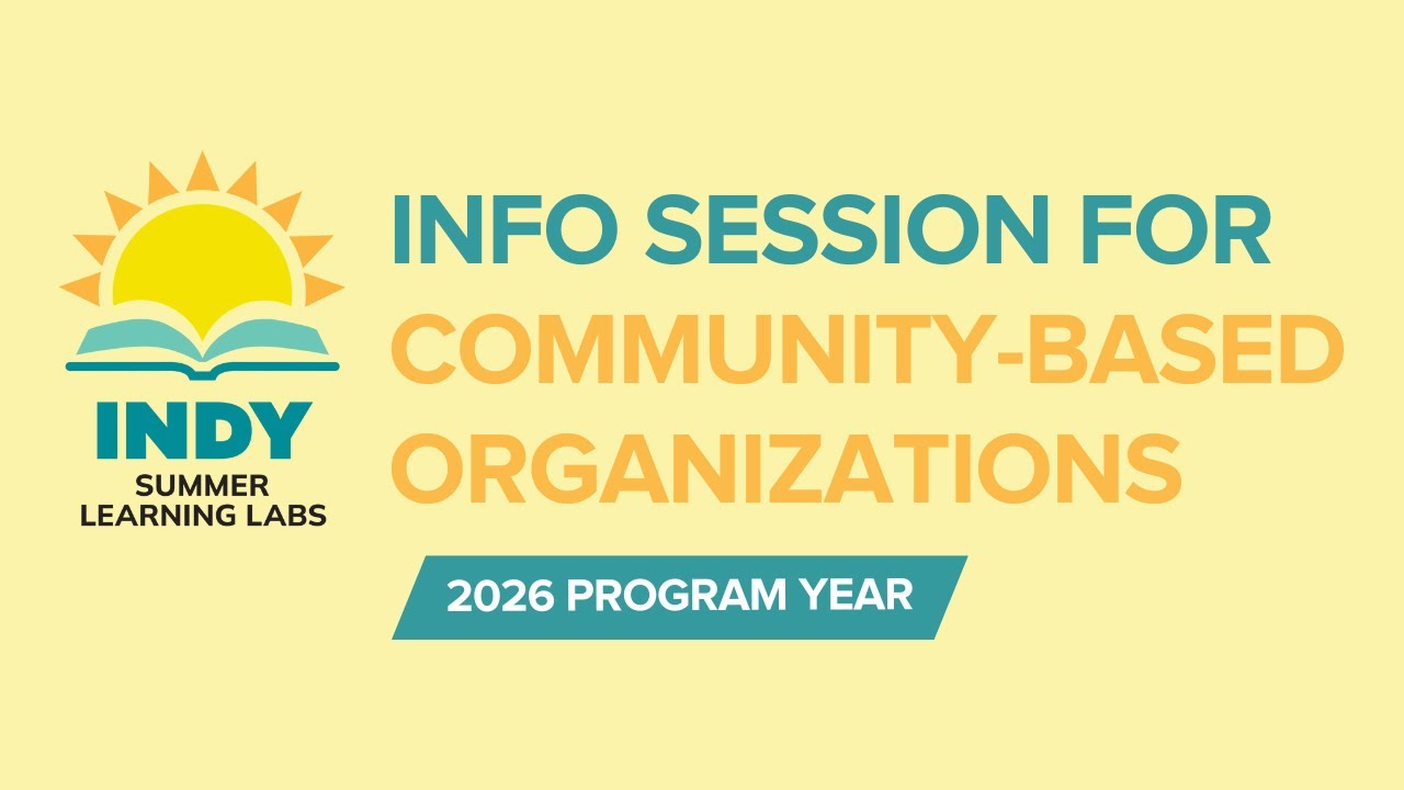 Indy Summer Learning Labs -  2026 Community Based Organization Site Info Webinar