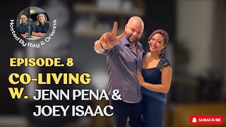 Episode # 8 Coliving with Jennifer Pena & Joey Isaac
