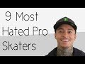 9 Most Hated Pro Skateboarders