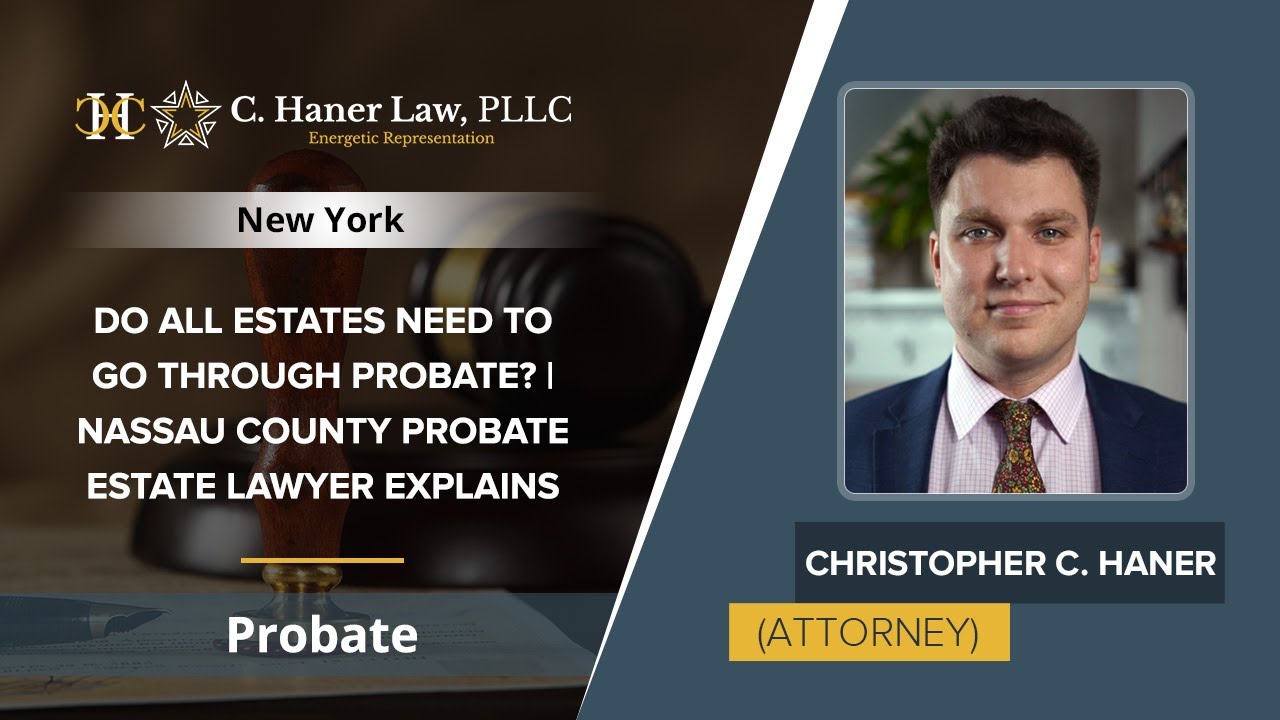 Do All Estates Need To Go Through Probate Nassau County Probate Do All Estates Need To Go Through Probate Nassau County Probate
