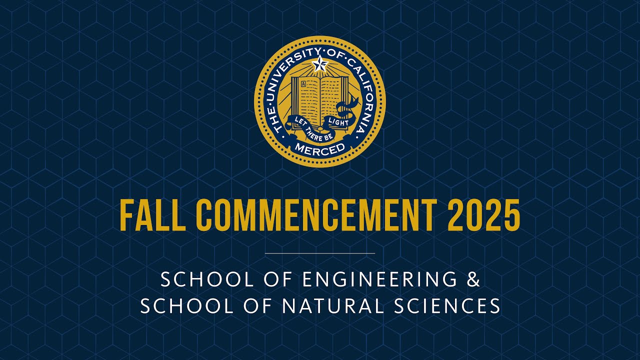 UC Merced Fall Commencement 2025 | School of Engineering & School of ...
