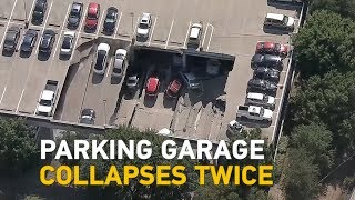 Texas parking garage collapses twice