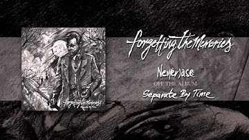 Forgetting The Memories - Nev[er]rase