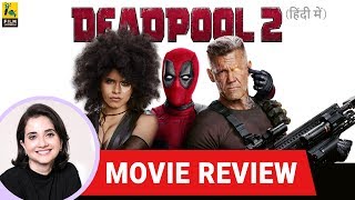 Anupama Chopra's Movie Review of Deadpool 2 (Hindi) | David Leitch | Ryan Reynolds