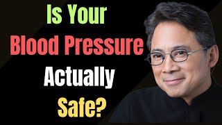''Seniors: Is Your Blood Pressure Actually Safe? Dr. William Li Reveals the Truth''