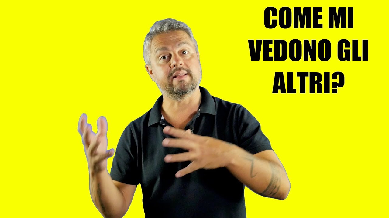 COME MI VEDONO GLI ALTRI? - YouTube