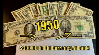 Old Currency From 1950s Found At The Bank! Over $300.00!