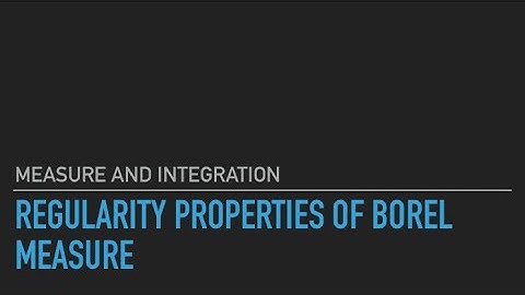 Measure and integration | Regularity of Borel Measure
