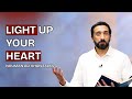 Light Up Your Heart | Khutbah | Nouman Ali Khan Talks