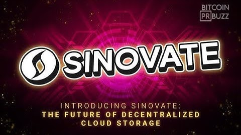 Introducing SINOVATE The Future of Decentralized Cloud Storage