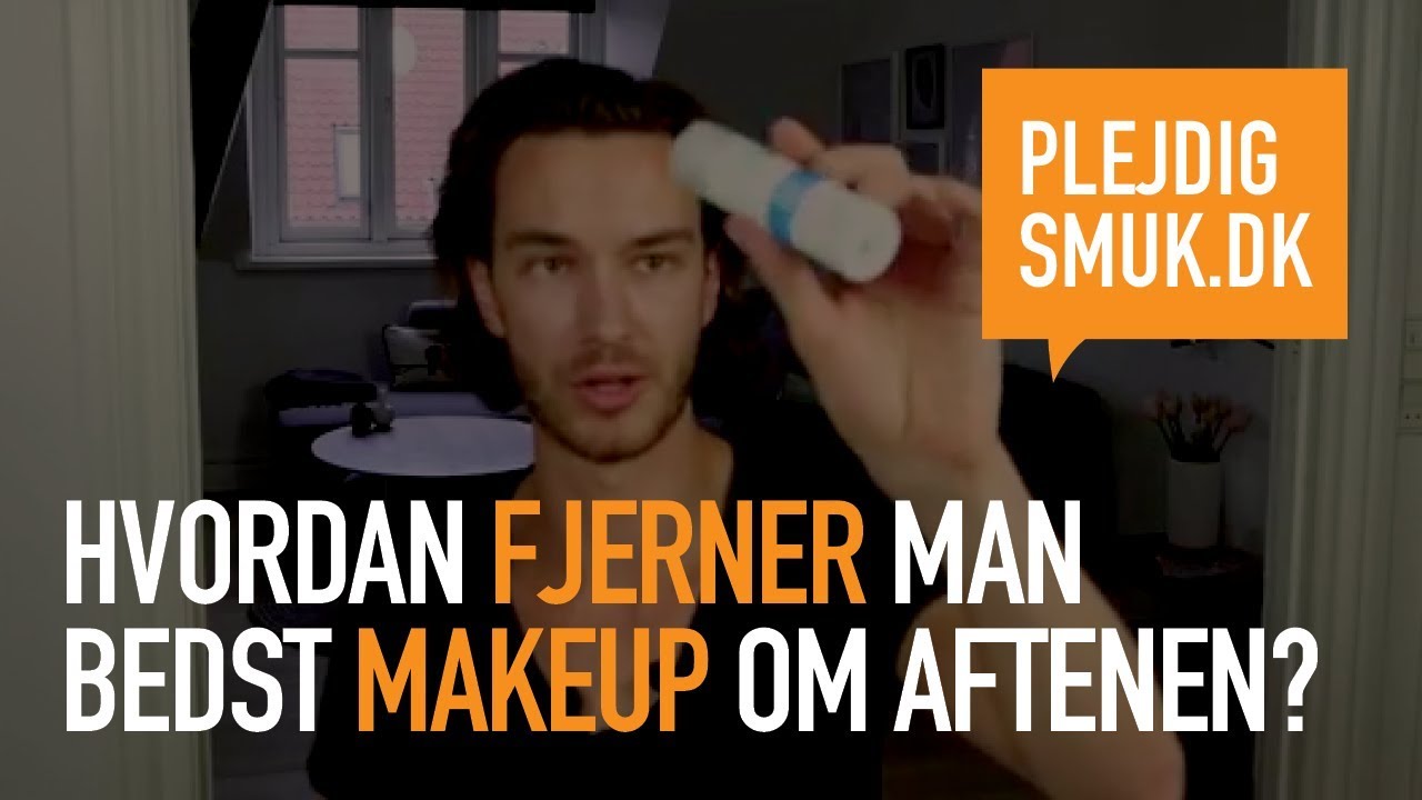 makeup artist Hvordan fjerner man bedst makeup om aftenen?