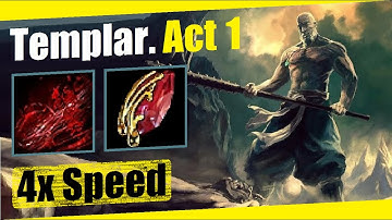 Templar (Exsanguinate). 4x Speed. Act 1