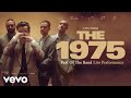 The 1975 - “Part of The Band” Performance 