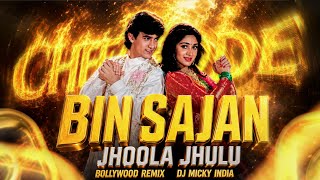 Bin Sajan Jhoola Jhulu (Bollywood REMIX) - Kumar Sanu, Sadhana Sargam - DJ MICKY INDIA