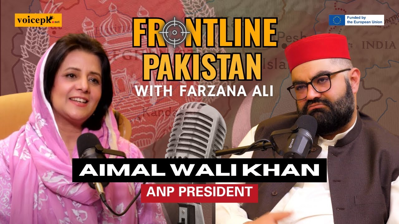 Frontline Pakistan | Ft. Aimal Wali Khan| Episode 34 | Voicepk.net ...