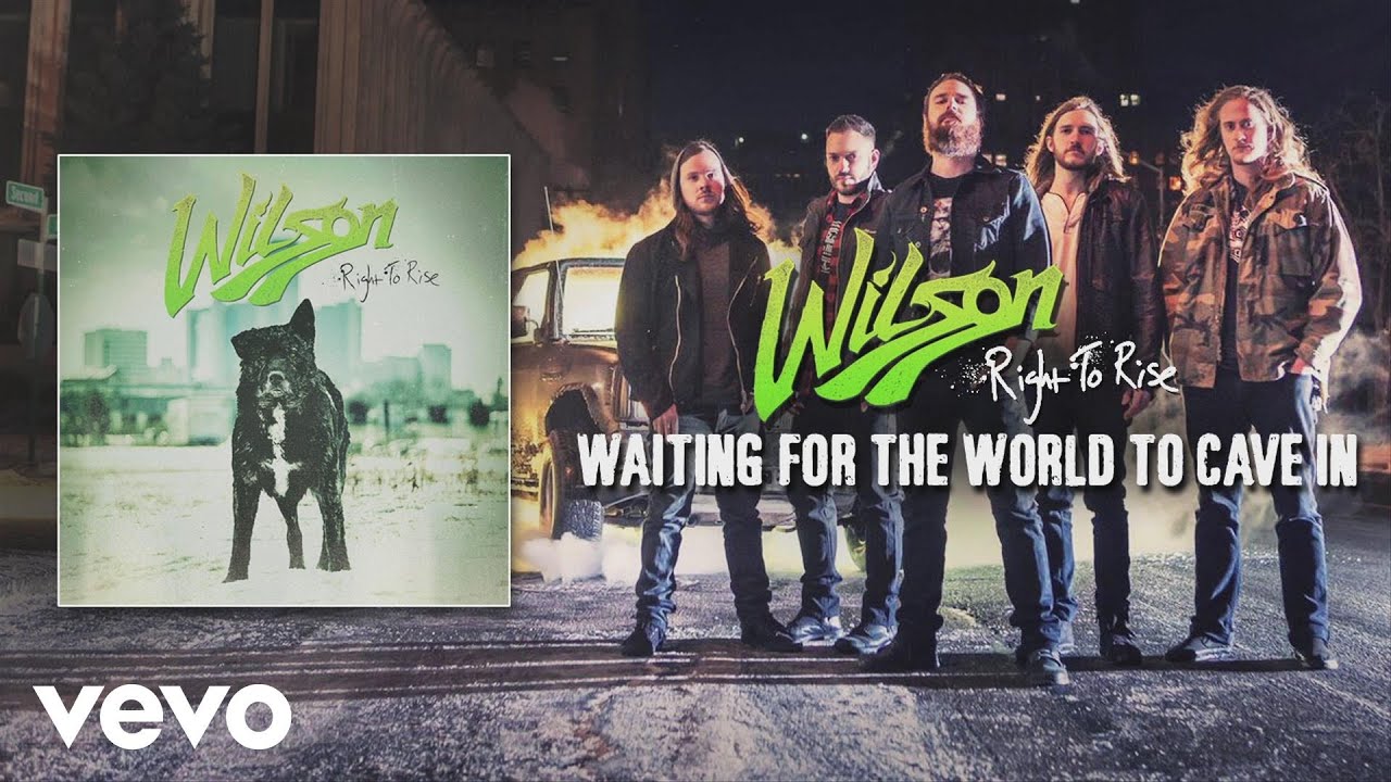 Wilson - Waiting for the World to Cave In (audio)