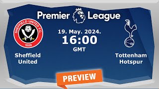 Premier League | Sheffield United vs. Tottenham Hotspur - prediction , team news , lineups | Preview