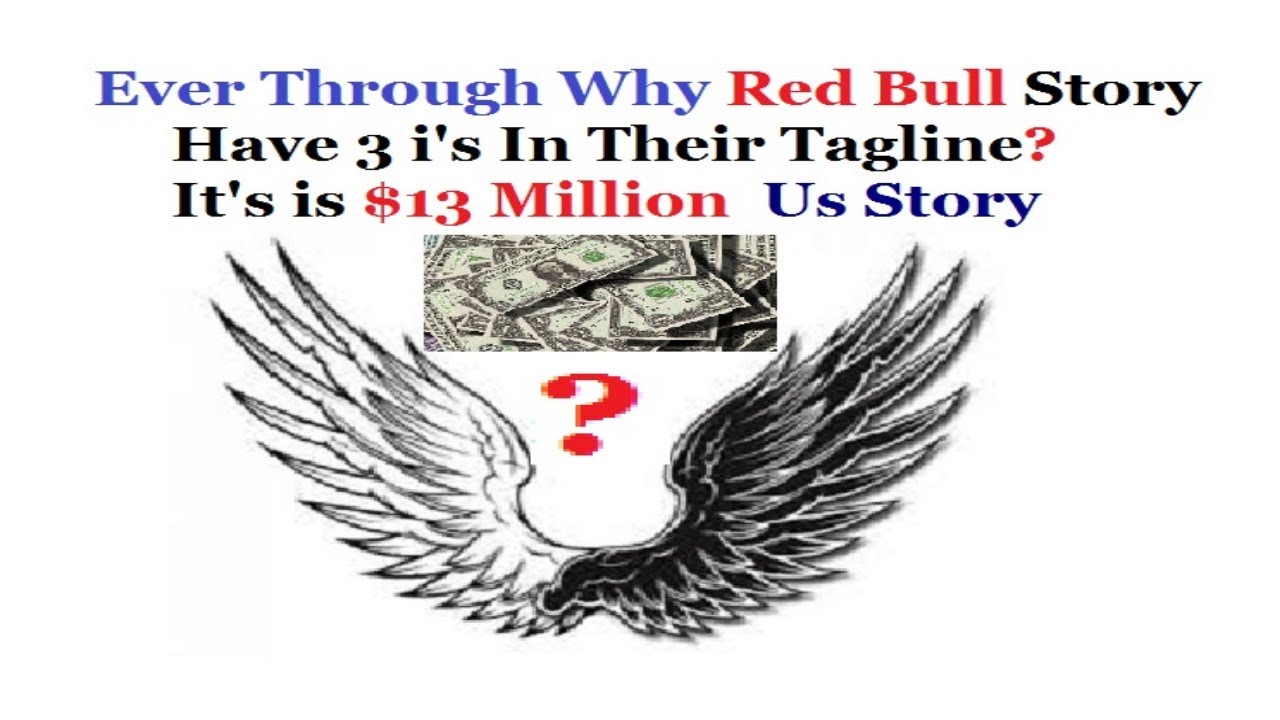 Ever Through Why Red Bull Story Have 3 i's In Their Tagline? It's is