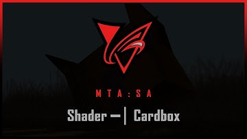 MTA:SA | Shader: Cardbox / Animation [Showcase/Sale]