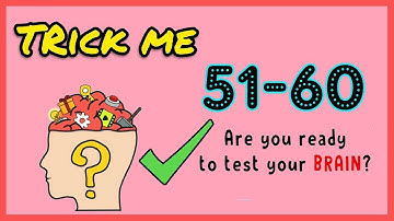 Trick Me Level 51 52 53 54 55 56 57 58 59 60 Solution Walkthrough