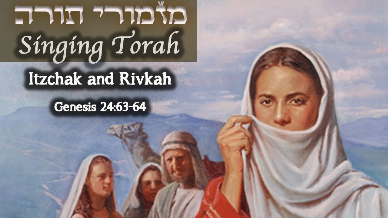 [Singing Torah] - Itzchak and Rivkah (Genesis 24:63-64)