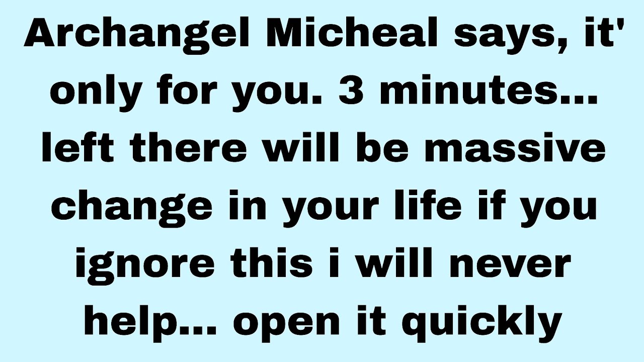 📃 Archangel Micheal says, it's only for you.3 minutes left there will be massive change 