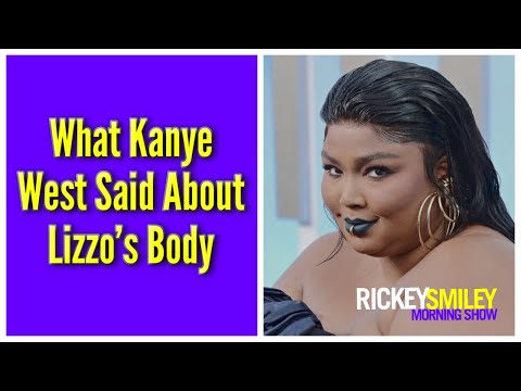 What Kanye West Said About Lizzoโs Body