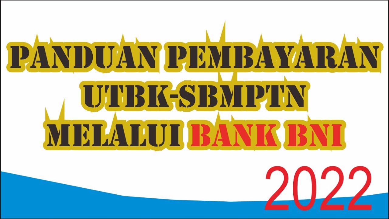 CARA PEMBAYARAN UTBK -SBMPTN BANK BNI (mobile banking, sms banking