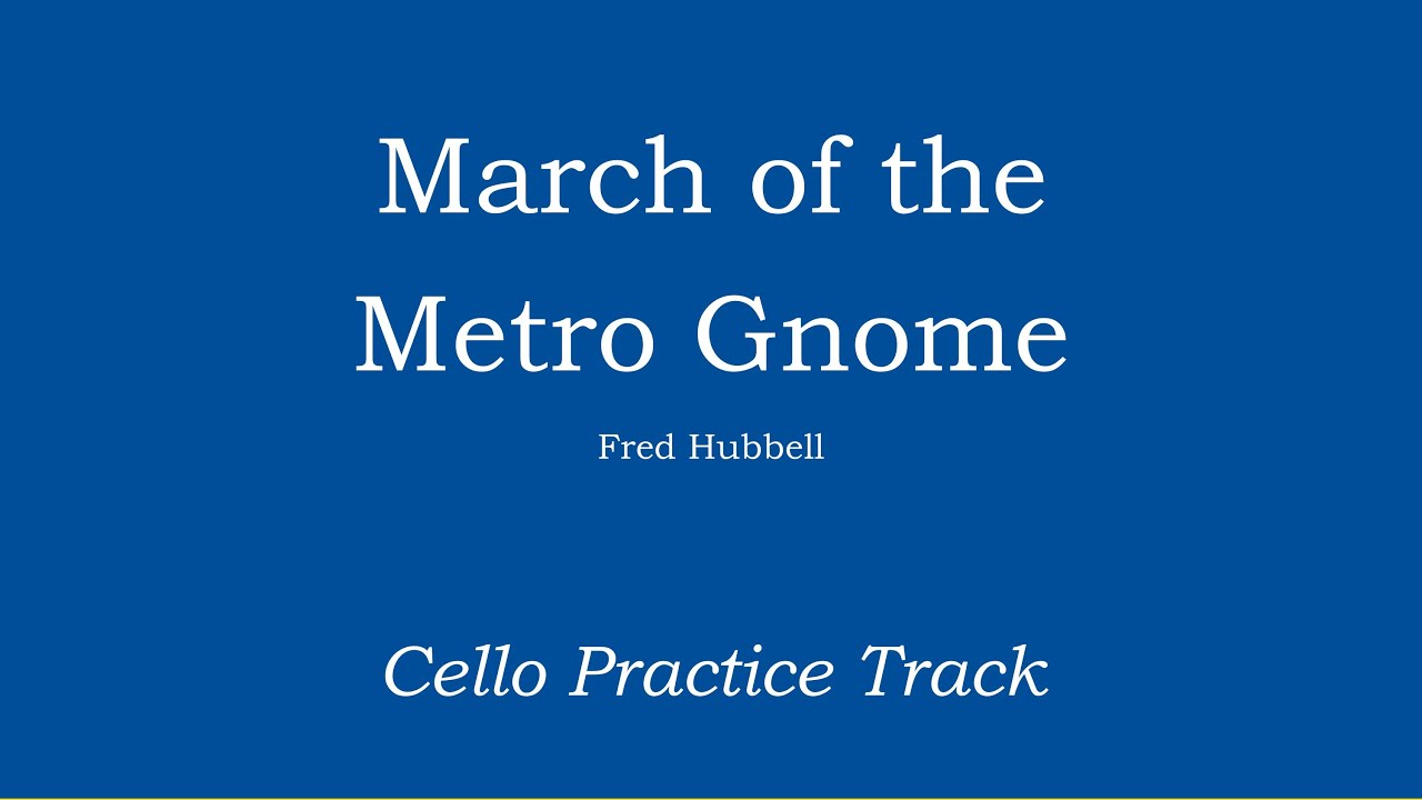 March of the Metro Gnome - Fred Hubbell Cello Practice Track