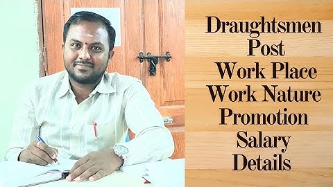 Tnpsc Field Surveyor & Draughtsmen - Draughtsmen Job Nature, Promotion, Salary Details