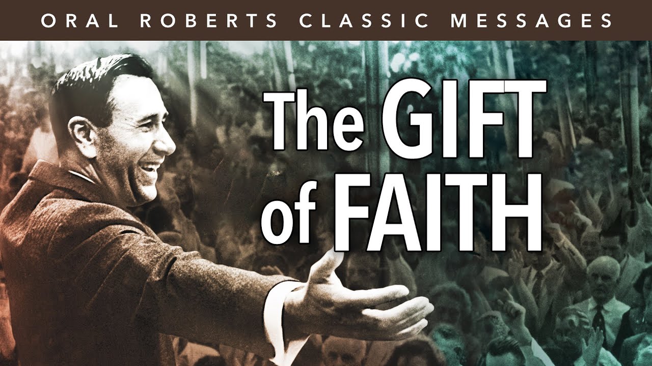 Орал Робертс — Дар веры