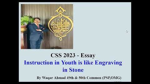 Instruction in Youth is like engraving in Stone -Essay CSS 2023 (Waqar 50th CTP)