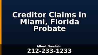 Creditor Claims in Miami Florida Probate